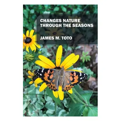 "Changes Nature Through the Seasons" - "" ("Toto James M.")(Paperback)