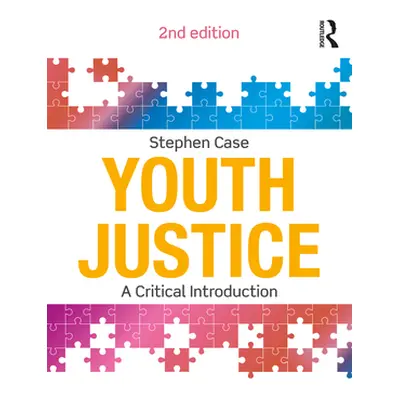 "Youth Justice: A Critical Introduction" - "" ("Case Stephen")(Paperback)