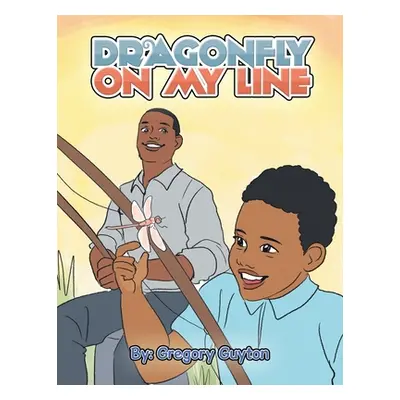 "Dragonfly on My Line" - "" ("Guyton Gregory")(Paperback)