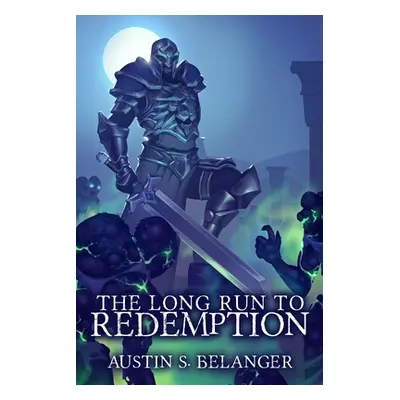 "The Long Run to Redemption" - "" ("Belanger Austin S.")(Paperback)