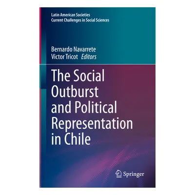 "The Social Outburst and Political Representation in Chile" - "" ("Navarrete Bernardo")(Pevná va