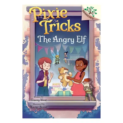 "The Angry Elf: A Branches Book (Pixie Tricks #5)" - "" ("West Tracey")(Pevná vazba)