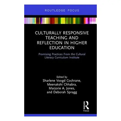 "Culturally Responsive Teaching and Reflection in Higher Education: Promising Practices from the