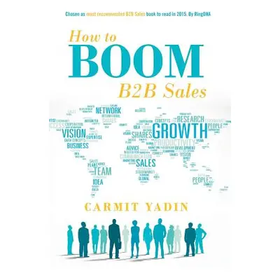 "How to Boom B2B Sales" - "" ("Yadin Carmit")(Pevná vazba)