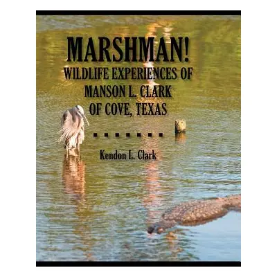 "Marshman!" - "" ("Clark Kendon L.")(Pevná vazba)