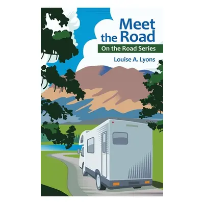 "Meet the Road: On the Road Series" - "" ("Lyons Louise A.")(Paperback)