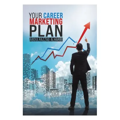 "Your Career Marketing Plan" - "" ("Alharbi Abdulrazzag")(Paperback)