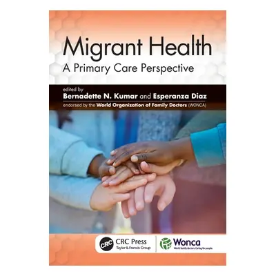 "Migrant Health: A Primary Care Perspective" - "" ("Kumar Bernadette N.")(Paperback)