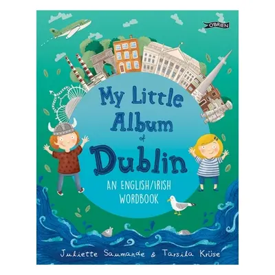 "My Little Album of Dublin: An English / Irish Wordbook" - "" ("Saumande Juliette")(Paperback)