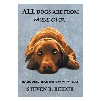 "All Dogs are from Missouri" - "" ("Reider Steven B.")(Paperback)