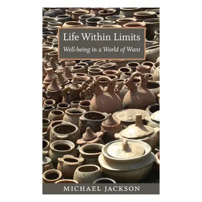 "Life Within Limits: Well-being in a World of Want" - "" ("Jackson Michael D.")(Paperback)