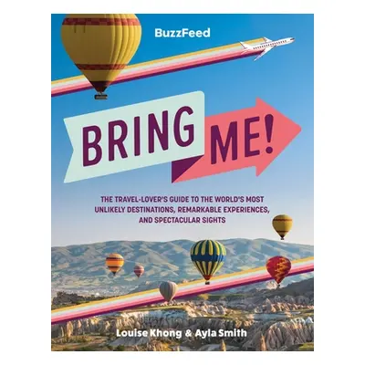 "Buzzfeed: Bring Me!: The Travel-Lover's Guide to the World's Most Unlikely Destinations, Remark