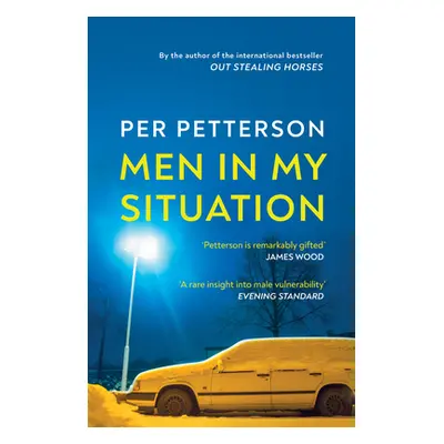 "Men in My Situation" - "By the author of the international bestseller Out Stealing Horses" ("Pe