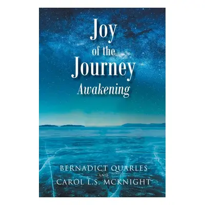 "Joy of the Journey: Awakening" - "" ("Quarles Bernadict")(Paperback)