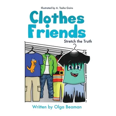 "Clothes Friends: Stretch the Truth" - "" ("Beaman Olga")(Paperback)