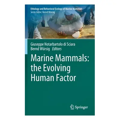 "Marine Mammals: The Evolving Human Factor" - "" ("Notarbartolo Di Sciara Giuseppe")(Pevná vazba