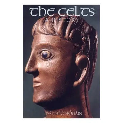 "The Celts: A History" - "" ("Hgin Dith .")(Paperback)