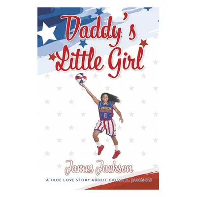 "Daddy's Little Girl" - "" ("Jackson James")(Paperback)