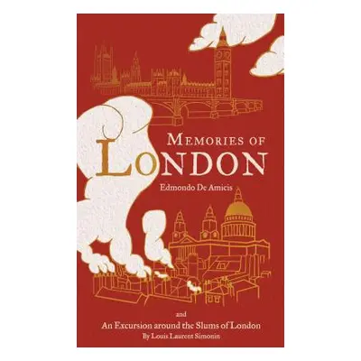 "Memories of London/An Excursion to the Poor Districts of London" - "" ("Amicis Edmondo De")(Pev