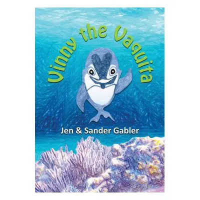 "Vinny the Vaquita" - "" ("Gabler Jen")(Paperback)