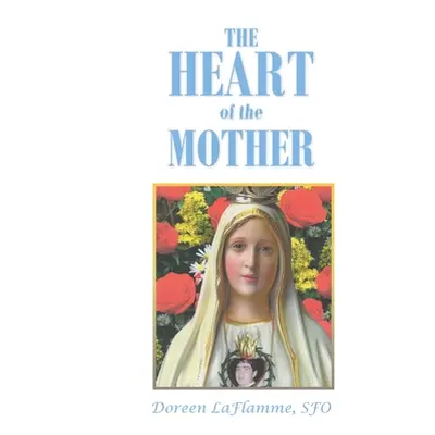 "The Heart of the Mother" - "" ("Laflamme Doreen")(Paperback)