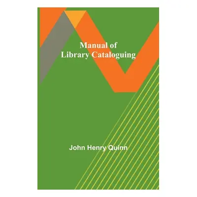 "Manual of Library Cataloguing" - "" ("Henry Quinn John")(Paperback)