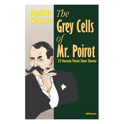 "The Grey Cells of Mr. Poirot: 23 Hercule Poirot Short Stories" - "" ("Christie Agatha")(Paperba