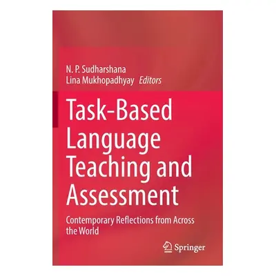 "Task-Based Language Teaching and Assessment: Contemporary Reflections from Across the World" - 