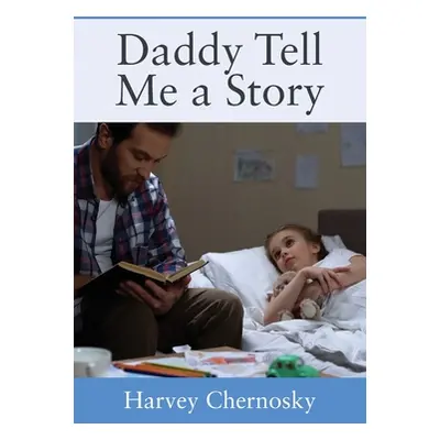 "Daddy Tell Me a Story" - "" ("Chernosky Harvey")(Paperback)