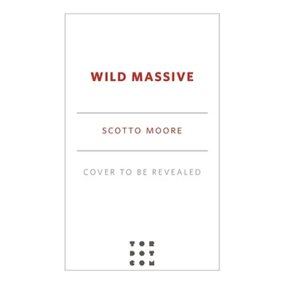 "Wild Massive" - "" ("Moore Scotto")(Pevná vazba)