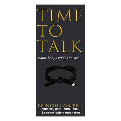 "Time to Talk...What They Didn't Tell Me..." - "" ("Campbell Kenneth")(Pevná vazba)