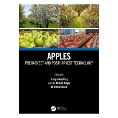 "Apples: Preharvest and Postharvest Technology" - "" ("Mushtaq Rafiya")(Pevná vazba)