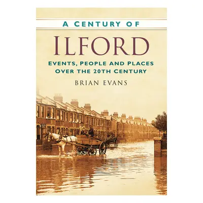 "A Century of Ilford" - "" ("Evans Brian")(Paperback)