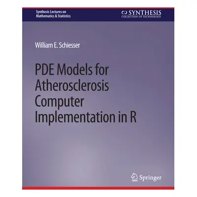 "Pde Models for Atherosclerosis Computer Implementation in R" - "" ("Schiesser William E.")(Pape