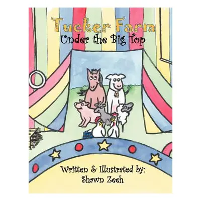 "Tucker Farm: Under the Big Top" - "" ("Zeeh Shawn")(Paperback)