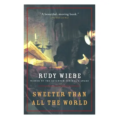 "Sweeter Than All the World" - "" ("Wiebe Rudy")(Paperback)