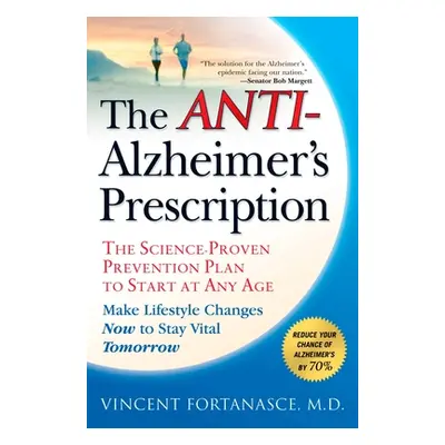 "The Anti-Alzheimer's Prescription: The Science-Proven Prevention Plan to Start at Any Age" - ""