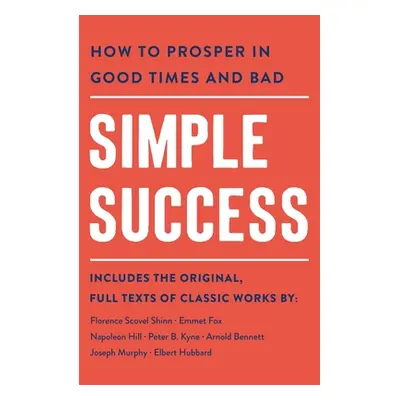 "Simple Success: How to Prosper in Good Times and Bad" - "" ("Bennett Arnold")(Paperback)