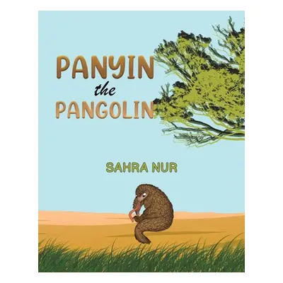 "Panyin the Pangolin" - "" ("Nur Sahra")(Paperback)