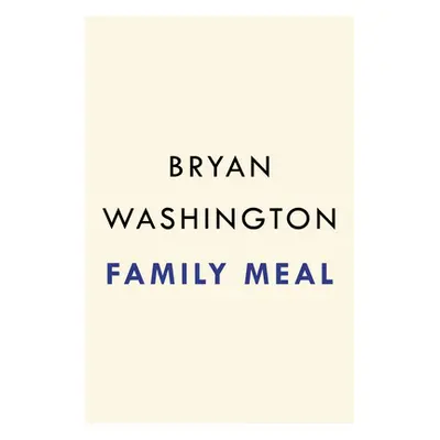 "Family Meal" - "" ("Washington Bryan")(Pevná vazba)