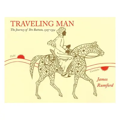 "Traveling Man: The Journey of Ibn Battuta, 1325-1354" - "" ("Rumford James")(Paperback)