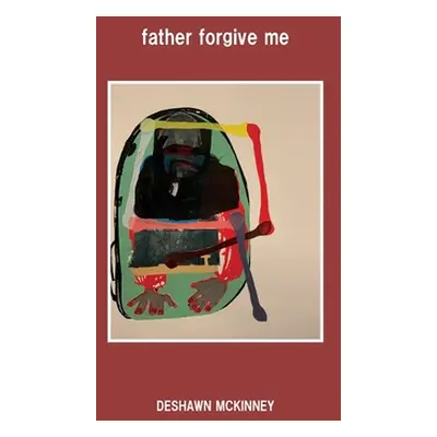 "father forgive me" - "" ("McKinney Deshawn")(Paperback)