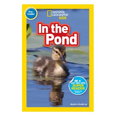 "National Geographic Readers: In the Pond (Pre-Reader)" - "" ("Andrus Aubre")(Paperback)