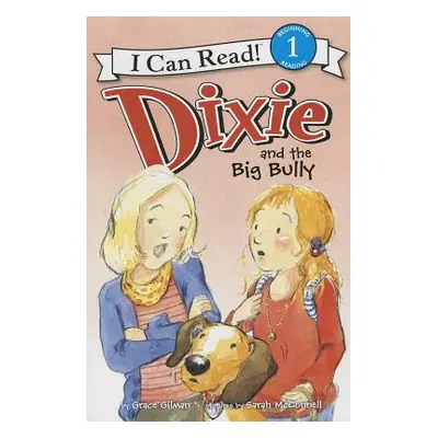 "Dixie and the Big Bully" - "" ("Gilman Grace")(Paperback)