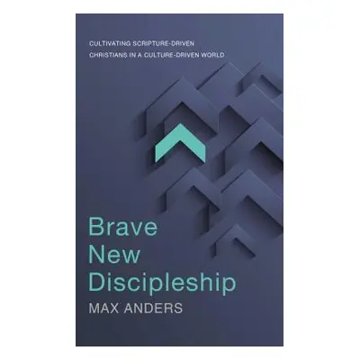 "Brave New Discipleship: Cultivating Scripture-Driven Christians in a Culture-Driven World" - ""