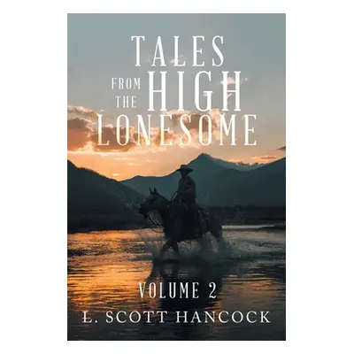 "Tales from the High Lonesome: Volume 2" - "" ("Hancock L. Scott")(Paperback)