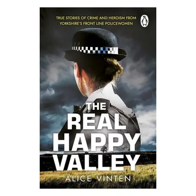 "Real Happy Valley" - "True stories of crime and heroism from Yorkshires front line policewomen"