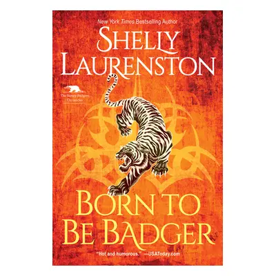 "Born to Be Badger: A Witty Shifter Rom-Com" - "" ("Laurenston Shelly")(Paperback)