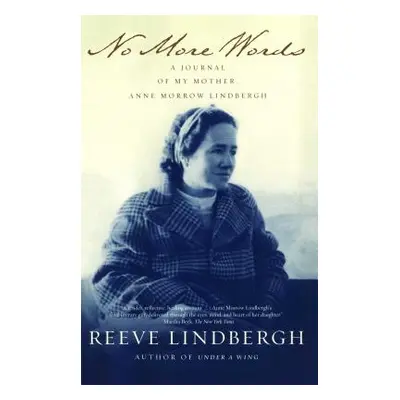 "No More Words: A Journal of My Mother, Anne Morrow Lindbergh" - "" ("Lindbergh Reeve")(Paperbac