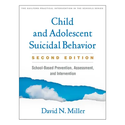 "Child and Adolescent Suicidal Behavior, Second Edition: School-Based Prevention, Assessment, an